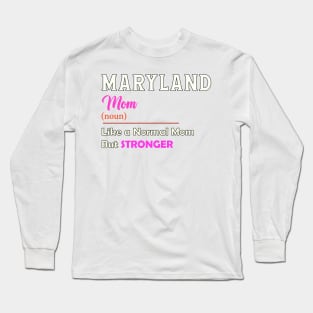 Maryland Stronger Mom Long Sleeve T-Shirt